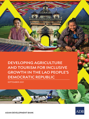 cover image of Developing Agriculture and Tourism for Inclusive Growth in the Lao People's Democratic Republic